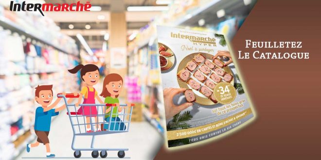 Catalogue Intermarché Hyper de la Semaine du 14 au 24 Décembre 2021