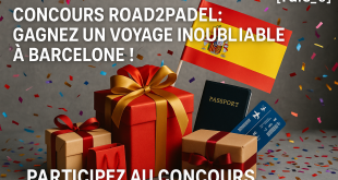 Concours Road2padel : gagnez un voyage inoubliable à Barcelone !