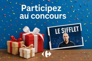 Participez au concours Carrefour et gagnez des places pour "Le Sifflet" !