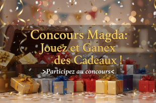 Concours Magda : Jouez et Gagnez des Cadeaux !