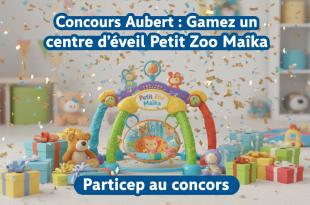 Concours Aubert : Gagnez un centre d'éveil Petit Zoo Maïka