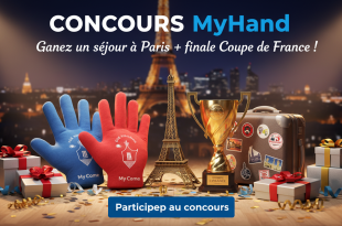 Concours MyHand : Gagnez un séjour à Paris + finale Coupe de France !
