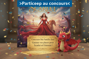 Concours Ma Famille Zen : Gagnez vos places pour Scarlet et l'éternité !