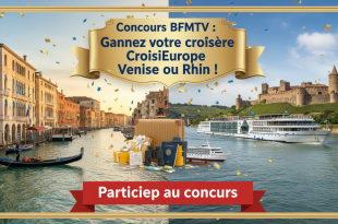 Concours BFMTV : Gagnez votre croisière CroisiEurope Venise ou Rhin !