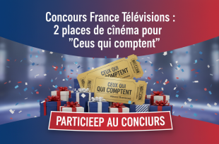 Concours France Télévisions : 2 places de cinéma pour "Ceux qui comptent"