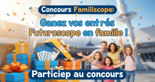 Concours Familiscope : Gagnez vos entrées Futuroscope en famille !