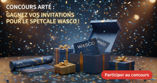 Concours Arte : Gagnez vos invitations pour le spectacle Wasco !
