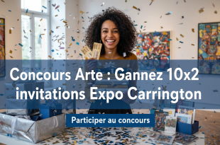 Concours Arte : Gagnez 10x2 invitations Expo Carrington