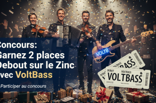 Concours : Gagnez 2 places Debout sur le Zinc avec VoltBass