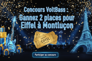 Concours VoltBass : Gagnez 2 places pour Eiffel à Montluçon