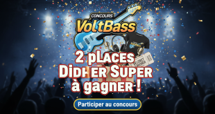 Concours VoltBass : 2 places Didier Super à gagner !
