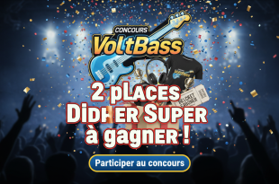 Concours VoltBass : 2 places Didier Super à gagner !