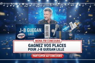 Concours Mona FM : Gagnez vos places pour J-B Guegan Lille