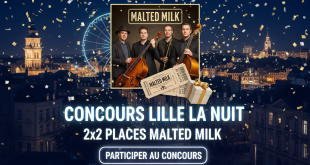 Concours Lille La Nuit : 2x2 places Malted Milk