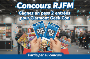 Concours RJFM : Gagnez un pass 2 entrées pour Clermont Geek Con