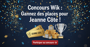 Concours Wik : Gagnez des places pour Jeanne Côte !