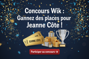 Concours Wik : Gagnez des places pour Jeanne Côte !