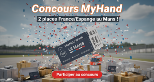 Concours MyHand : 2 places France/Espagne au Mans !