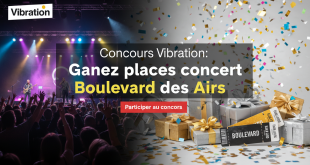 Concours Vibration: Gagnez places concert Boulevard des Airs