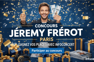 Concours Jérémy Frérot Paris : Gagnez vos places avec Infoconcert