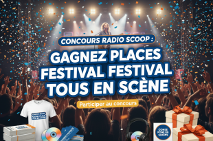 Concours Radio Scoop : Gagnez places Festival Tous en Scène
