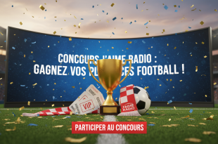Concours J'aime Radio : Gagnez vos places football !