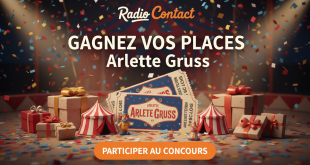 Concours : Places Arlette Gruss - Radio Contact