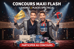 Concours Maxi Flash : Gagnez 2 places spectacle Les Jumeaux