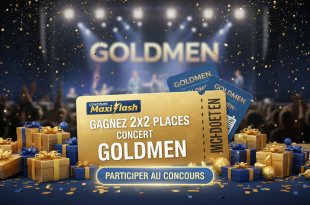 Concours Maxi Flash : Gagnez 2x2 places concert Goldmen