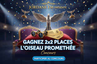 Concours : Gagnez 2x2 places L'Oiseau Prométhée Jordanne FM