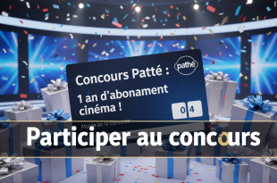 Concours Pathé : 1 an d'abonnement cinéma ! France Télés