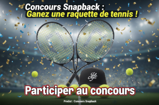 Concours Snapback : Gagnez une raquette de tennis !