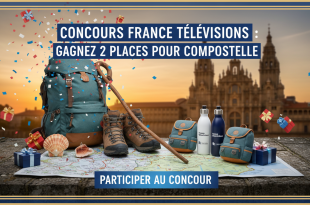 Concours France Télévisions : Gagnez 2 places pour Compostelle