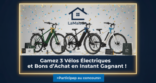LaMaison: Gagnez 3 Vélos Électriques et Bons d'Achat en Instant Gagnant !
