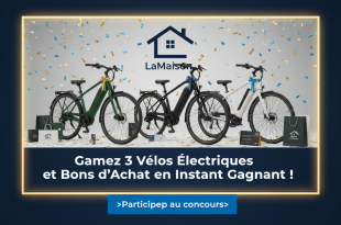 LaMaison: Gagnez 3 Vélos Électriques et Bons d'Achat en Instant Gagnant !