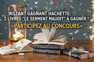 Instant Gagnant Hachette : 2 livres "Le serment maudit" à gagner !
