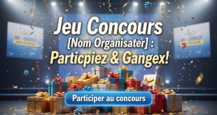 Jeu Concours [Nom Organisateur] : Participez & Gagnez !