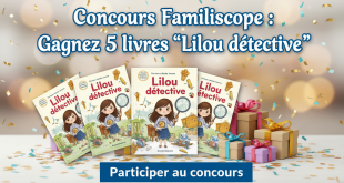 Concours Familiscope : Gagnez 5 livres "Lilou détective"