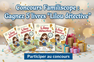 Concours Familiscope : Gagnez 5 livres "Lilou détective"