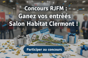 Concours RJFM : Gagnez vos entrées Salon Habitat Clermont !