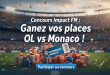Concours Impact FM : Gagnez vos places OL vs Monaco !