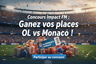 Concours Impact FM : Gagnez vos places OL vs Monaco !