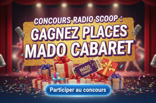 Concours Radio Scoop : Gagnez places Mado Cabaret
